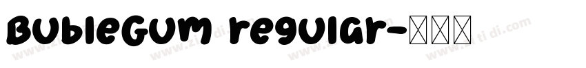 BubleGum regular字体转换